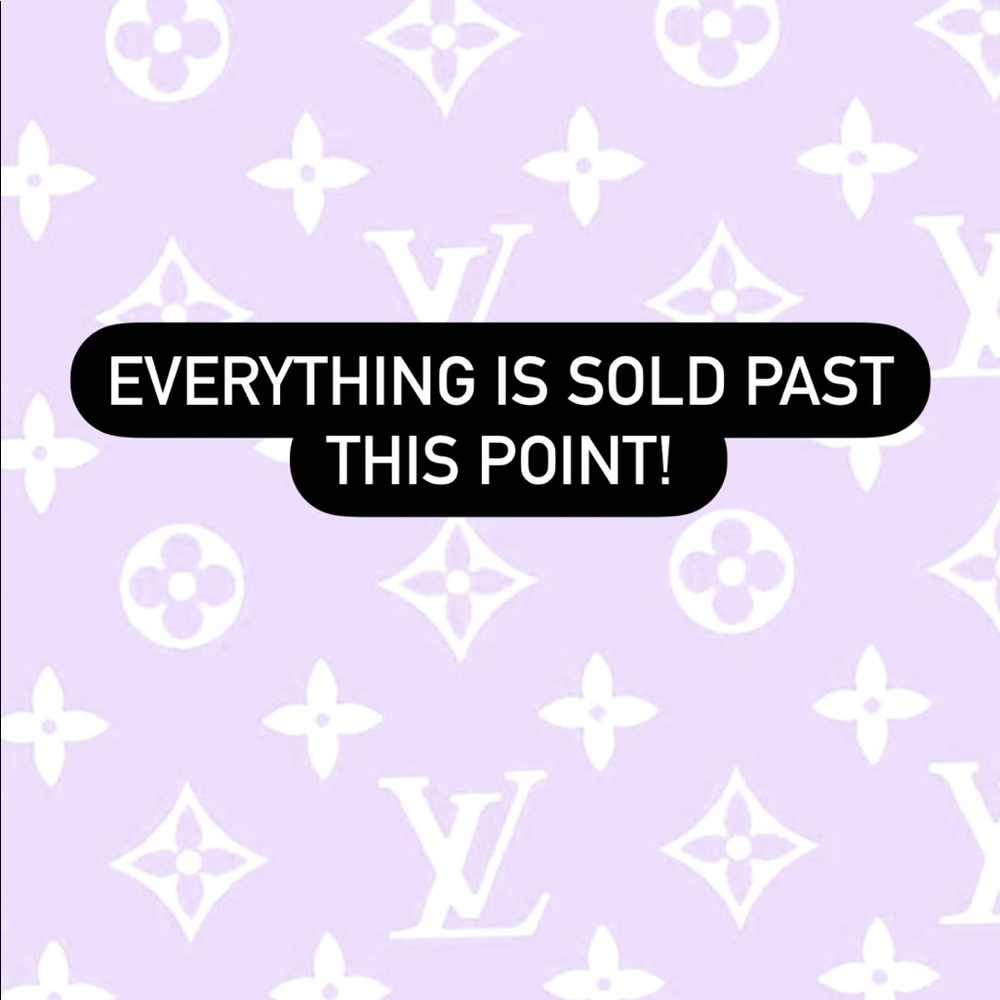 Everything is sold past this point!